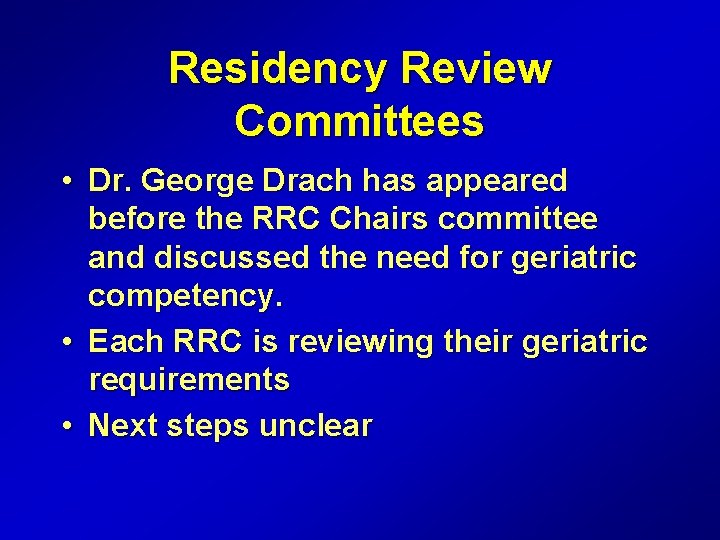 Residency Review Committees • Dr. George Drach has appeared before the RRC Chairs committee