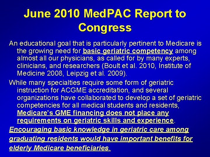 June 2010 Med. PAC Report to Congress An educational goal that is particularly pertinent
