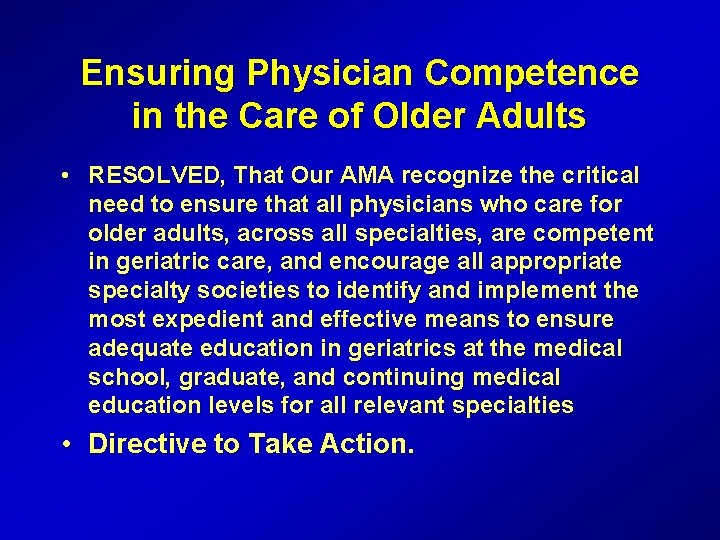 Ensuring Physician Competence in the Care of Older Adults • RESOLVED, That Our AMA