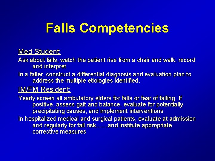 Falls Competencies Med Student: Ask about falls, watch the patient rise from a chair