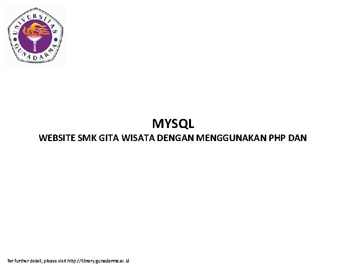 MYSQL WEBSITE SMK GITA WISATA DENGAN MENGGUNAKAN PHP DAN for further detail, please visit