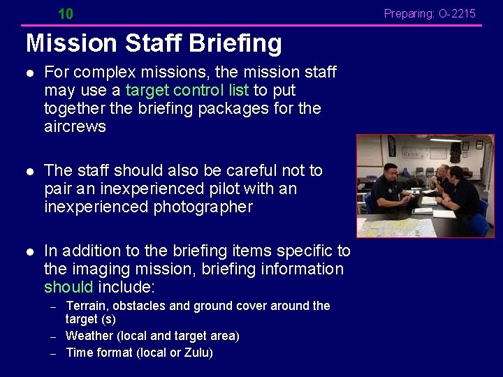 10 Mission Staff Briefing l For complex missions, the mission staff may use a 10 Mission Staff Briefing l For complex missions, the mission staff may use a