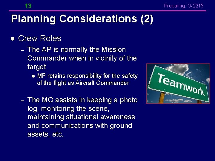 13 Preparing: O-2215 Planning Considerations (2) l Crew Roles – The AP is normally 13 Preparing: O-2215 Planning Considerations (2) l Crew Roles – The AP is normally