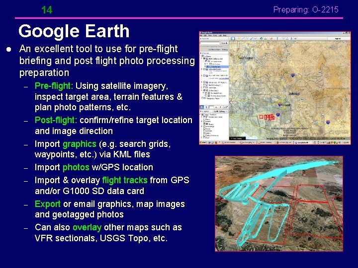 14 Google Earth l An excellent tool to use for pre-flight briefing and post 14 Google Earth l An excellent tool to use for pre-flight briefing and post