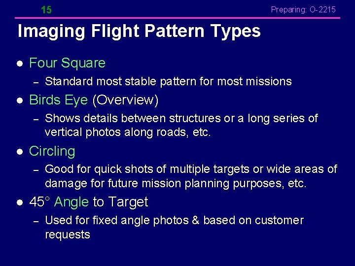 15 Preparing: O-2215 Imaging Flight Pattern Types l Four Square – l Birds Eye 15 Preparing: O-2215 Imaging Flight Pattern Types l Four Square – l Birds Eye