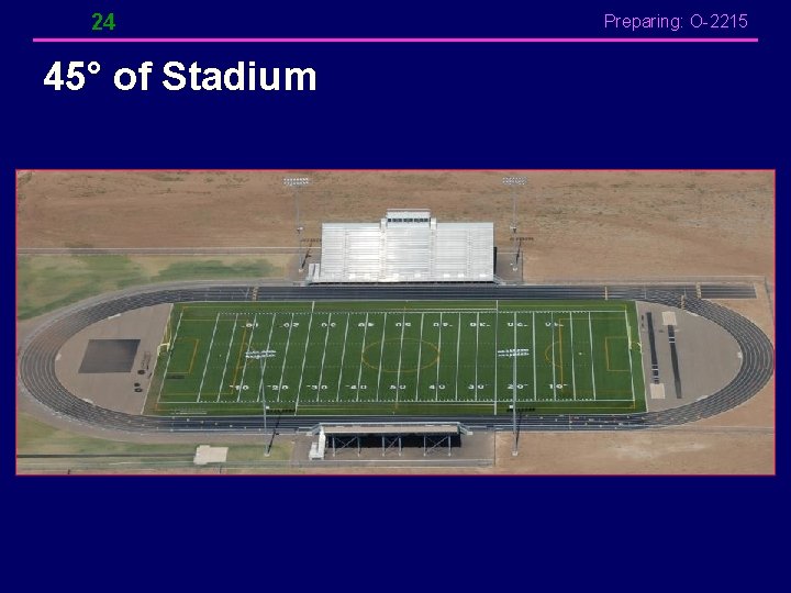 24 45° of Stadium Preparing: O-2215 24 45° of Stadium Preparing: O-2215