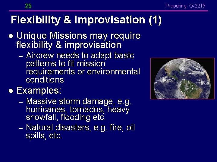 25 Flexibility & Improvisation (1) l Unique Missions may require flexibility & improvisation – 25 Flexibility & Improvisation (1) l Unique Missions may require flexibility & improvisation –