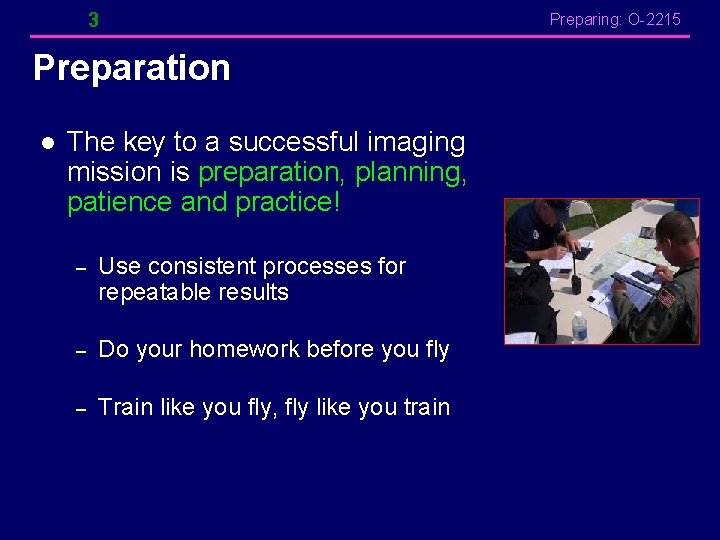 3 Preparation l The key to a successful imaging mission is preparation, planning, patience 3 Preparation l The key to a successful imaging mission is preparation, planning, patience