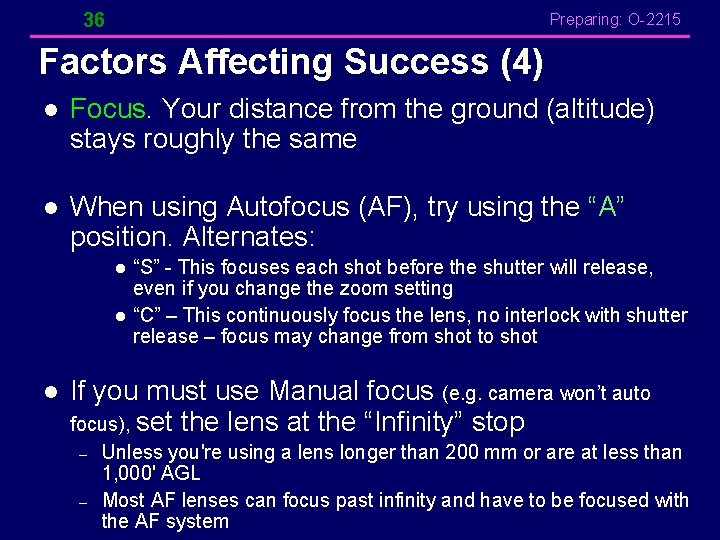 36 Preparing: O-2215 Factors Affecting Success (4) l Focus. Your distance from the ground 36 Preparing: O-2215 Factors Affecting Success (4) l Focus. Your distance from the ground