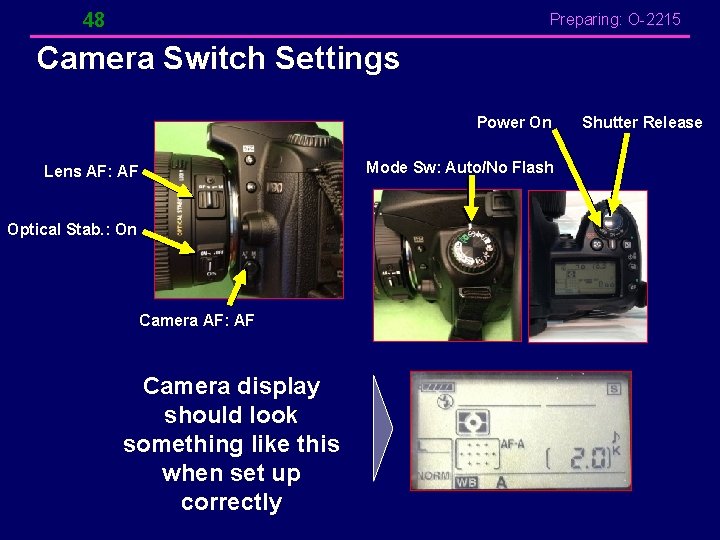 48 Preparing: O-2215 Camera Switch Settings Power On Mode Sw: Auto/No Flash Lens AF: 48 Preparing: O-2215 Camera Switch Settings Power On Mode Sw: Auto/No Flash Lens AF: