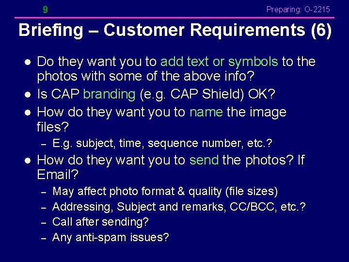 9 Preparing: O-2215 Briefing – Customer Requirements (6) l l l Do they want 9 Preparing: O-2215 Briefing – Customer Requirements (6) l l l Do they want