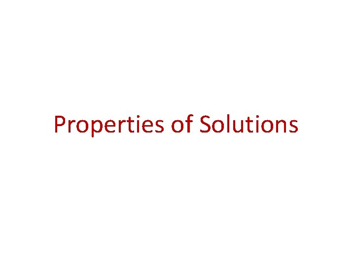 Properties of Solutions 