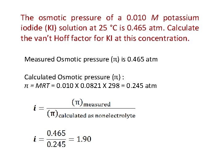 The osmotic pressure of a 0. 010 M potassium iodide (KI) solution at 25