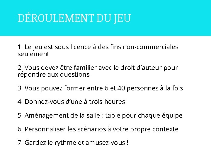 DÉROULEMENT DU JEU 1. Le jeu est sous licence à des fins non-commerciales seulement