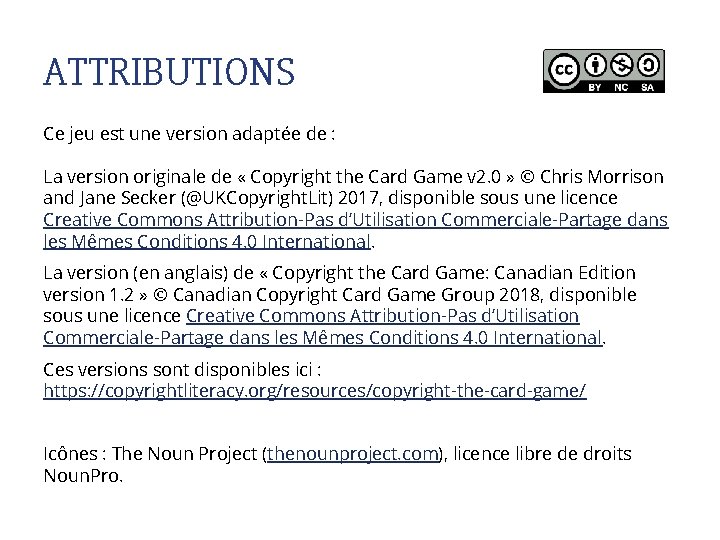 ATTRIBUTIONS Ce jeu est une version adaptée de : La version originale de «