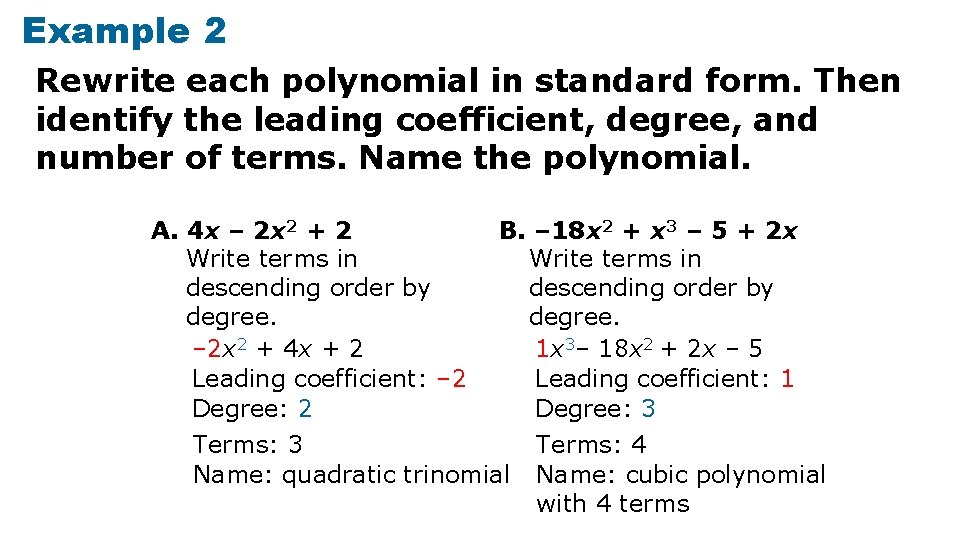 Example 2 Rewrite each polynomial in standard form. Then identify the leading coefficient, degree,