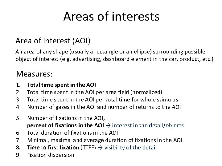 Areas of interests Area of interest (AOI) An area of any shape (usually a Areas of interests Area of interest (AOI) An area of any shape (usually a