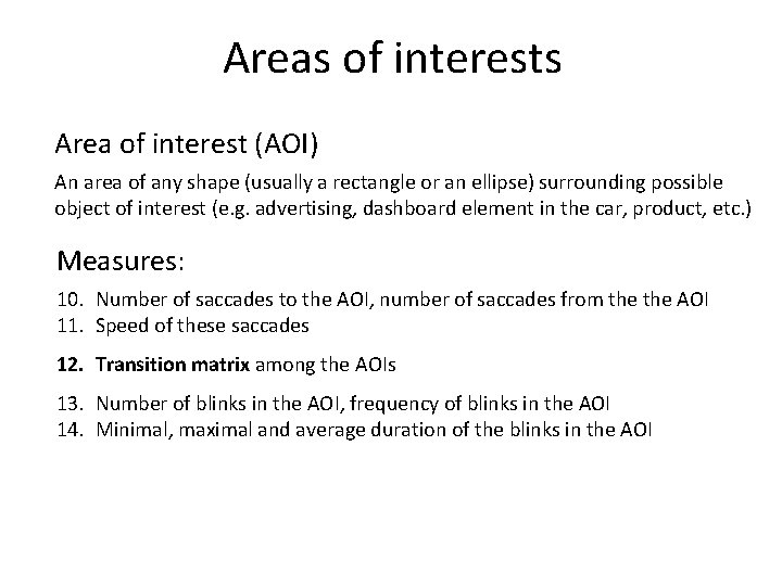 Areas of interests Area of interest (AOI) An area of any shape (usually a Areas of interests Area of interest (AOI) An area of any shape (usually a