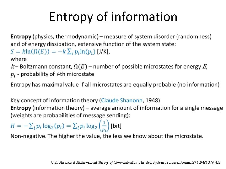 Entropy of information C. E. Shannon A Mathematical Theory of Communication The Bell System Entropy of information C. E. Shannon A Mathematical Theory of Communication The Bell System