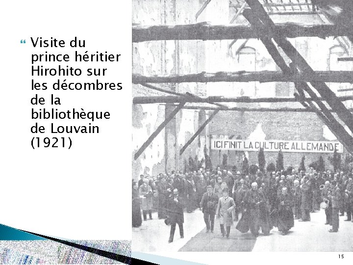  Visite du prince héritier Hirohito sur les décombres de la bibliothèque de Louvain