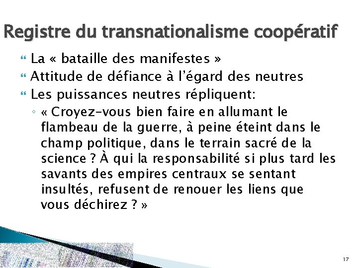 Registre du transnationalisme coopératif La « bataille des manifestes » Attitude de défiance à