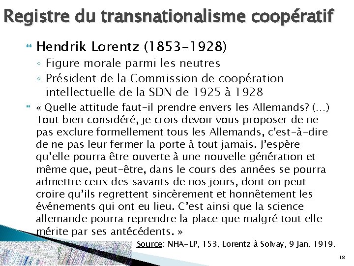 Registre du transnationalisme coopératif Hendrik Lorentz (1853 -1928) ◦ Figure morale parmi les neutres