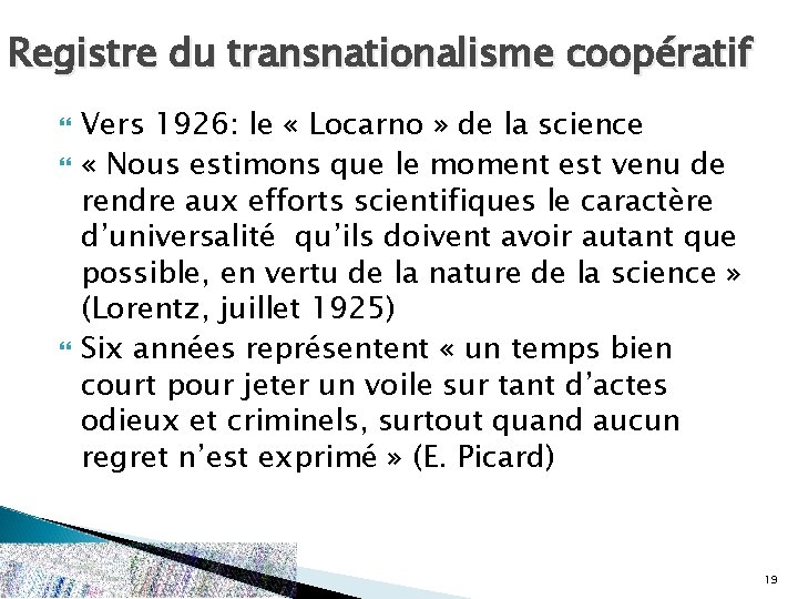 Registre du transnationalisme coopératif Vers 1926: le « Locarno » de la science «
