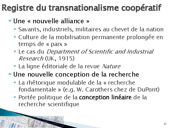 Registre du transnationalisme coopératif Une « nouvelle alliance » Savants, industriels, militaires au chevet