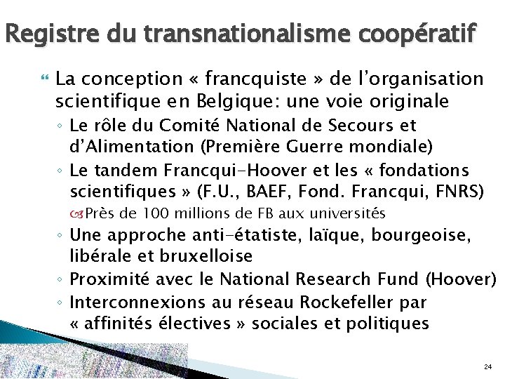 Registre du transnationalisme coopératif La conception « francquiste » de l’organisation scientifique en Belgique: