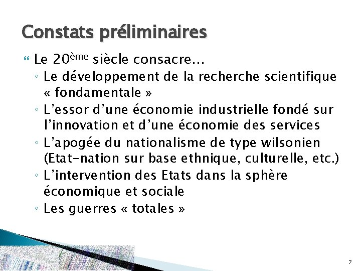 Constats préliminaires Le 20ème siècle consacre… ◦ Le développement de la recherche scientifique «