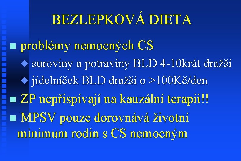 BEZLEPKOVÁ DIETA n problémy nemocných CS u suroviny a potraviny BLD 4 -10 krát