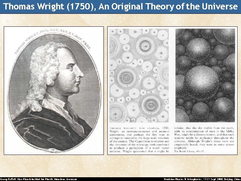 Thomas Wright (1750), An Original Theory of the Universe Georg Raffelt, Max-Planck-Institut für Physik,