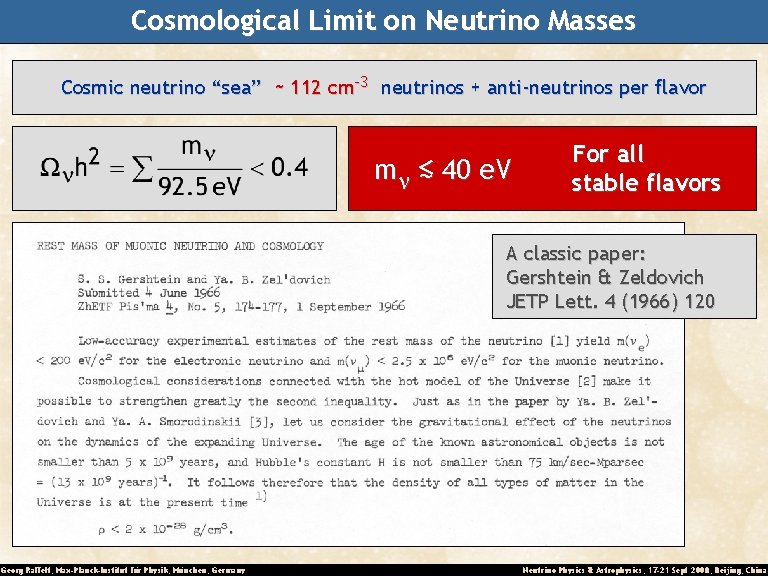 Cosmological Limit on Neutrino Masses Cosmic neutrino “sea” ~ 112 cm-3 neutrinos + anti-neutrinos