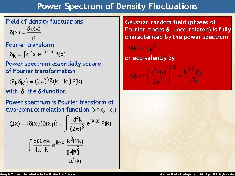 Power Spectrum of Density Fluctuations Field of density fluctuations Gaussian random field (phases of