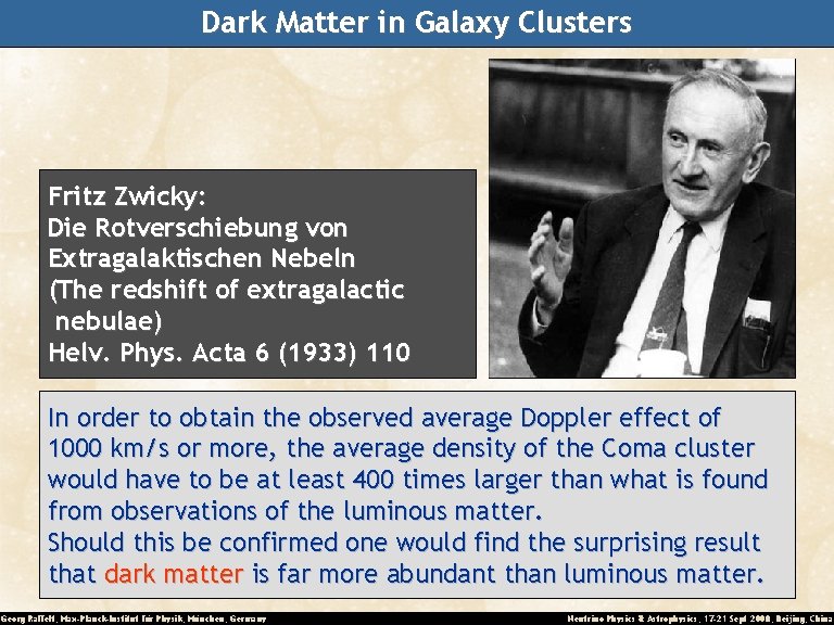 Dark Matter in Galaxy Clusters Fritz Zwicky: Die Rotverschiebung von Extragalaktischen Nebeln (The redshift