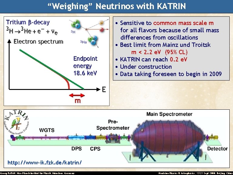 “Weighing” Neutrinos with KATRIN • Sensitive to common mass scale m for all flavors