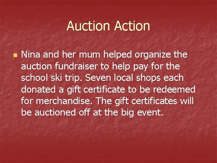 Auction Action n Nina and her mum helped organize the auction fundraiser to help