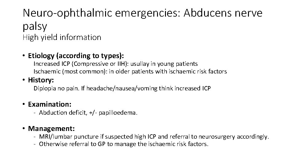Neuro-ophthalmic emergencies: Abducens nerve palsy High yield information • Etiology (according to types): Increased Neuro-ophthalmic emergencies: Abducens nerve palsy High yield information • Etiology (according to types): Increased