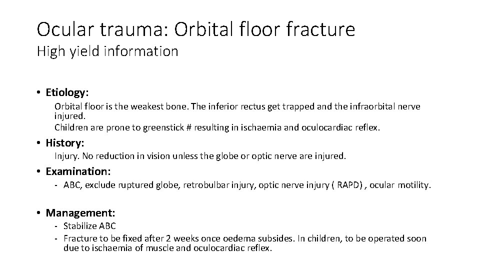 Ocular trauma: Orbital floor fracture High yield information • Etiology: Orbital floor is the Ocular trauma: Orbital floor fracture High yield information • Etiology: Orbital floor is the