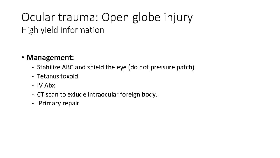 Ocular trauma: Open globe injury High yield information • Management: - Stabilize ABC and Ocular trauma: Open globe injury High yield information • Management: - Stabilize ABC and