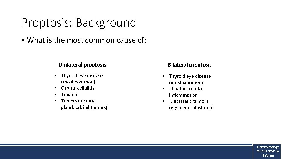 Proptosis: Background • What is the most common cause of: Unilateral proptosis • Thyroid Proptosis: Background • What is the most common cause of: Unilateral proptosis • Thyroid