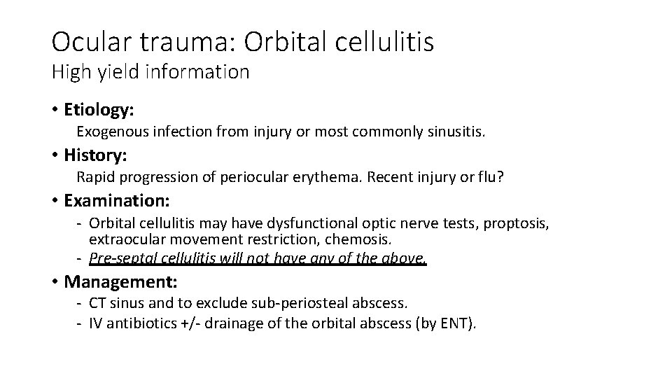 Ocular trauma: Orbital cellulitis High yield information • Etiology: Exogenous infection from injury or Ocular trauma: Orbital cellulitis High yield information • Etiology: Exogenous infection from injury or