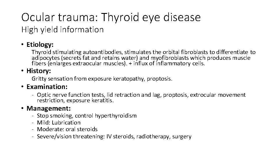 Ocular trauma: Thyroid eye disease High yield information • Etiology: Thyroid stimulating autoantibodies, stimulates Ocular trauma: Thyroid eye disease High yield information • Etiology: Thyroid stimulating autoantibodies, stimulates