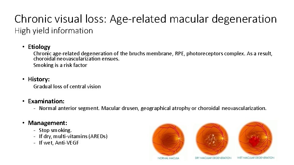 Chronic visual loss: Age-related macular degeneration High yield information • Etiology Chronic age-related degeneration Chronic visual loss: Age-related macular degeneration High yield information • Etiology Chronic age-related degeneration