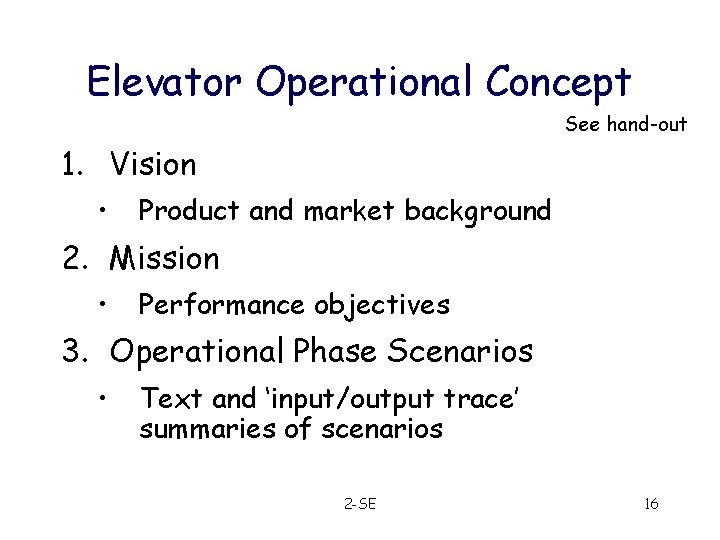 Elevator Operational Concept See hand-out 1. Vision • Product and market background 2. Mission