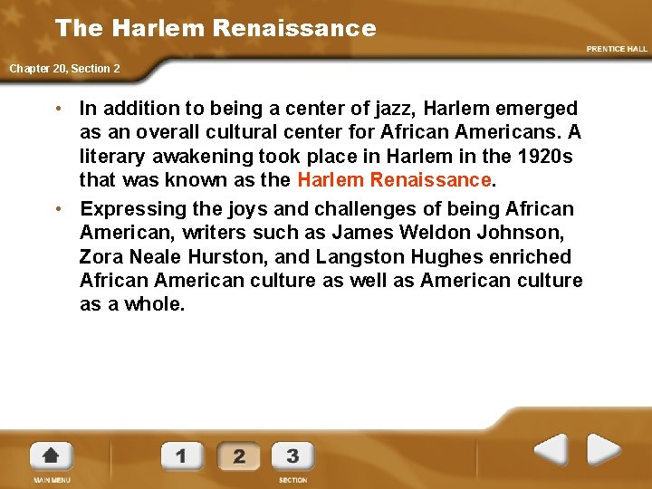 The Harlem Renaissance Chapter 20, Section 2 • In addition to being a center