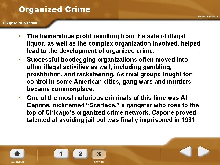 Organized Crime Chapter 20, Section 3 • The tremendous profit resulting from the sale