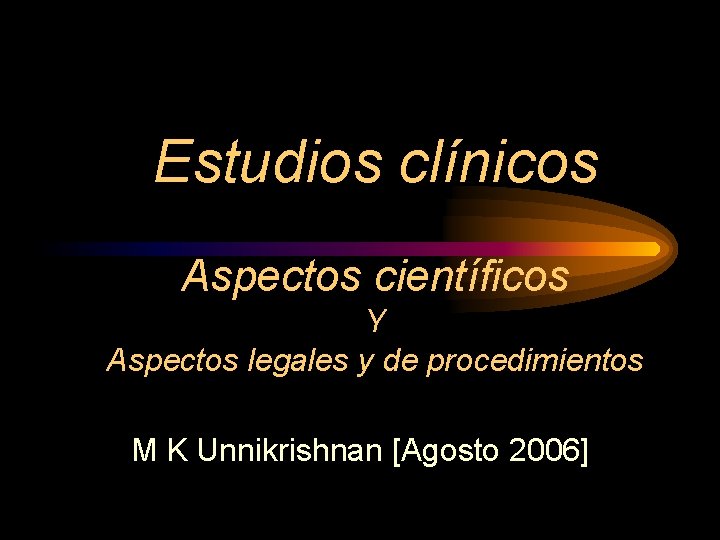 Estudios clínicos Aspectos científicos Y Aspectos legales y de procedimientos M K Unnikrishnan [Agosto