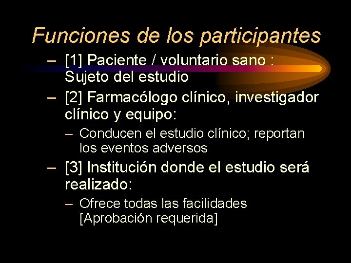 Funciones de los participantes – [1] Paciente / voluntario sano : Sujeto del estudio