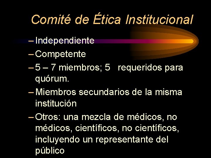 Comité de Ética Institucional – Independiente – Competente – 5 – 7 miembros; 5